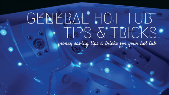 General Hot Tub Tips and Tricks